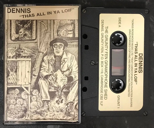 Dennis, Thas all In Ya Loif, The Grunty Fen Gramophone Shed, Vintage Cassette Magretro